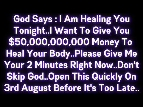 ????GOD SAYS : I AM HEALING YOU TONIGHT.I WANT TO GIVE YOU $50,000,000,000 MONEY INTO YOUR BANK ACCO